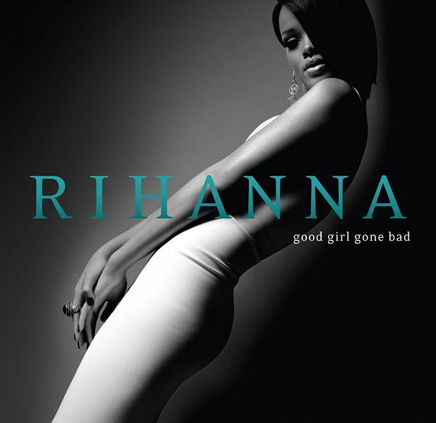 618px-Rihanna_-_Good_Girl_Gone_Bad_.jpg